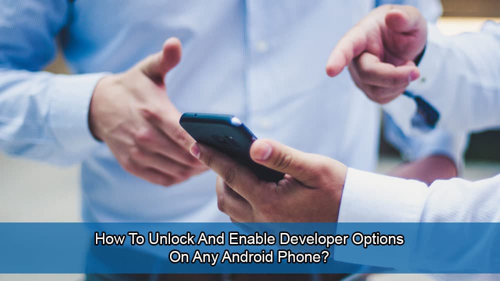 Com desbloquejar i habilitar les opcions de desenvolupador a Android?