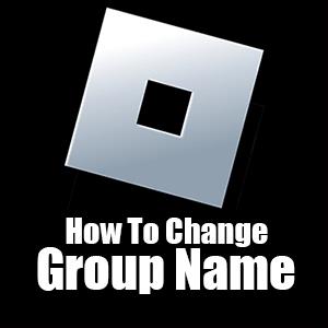 Kako spremeniti ime skupine v Robloxu