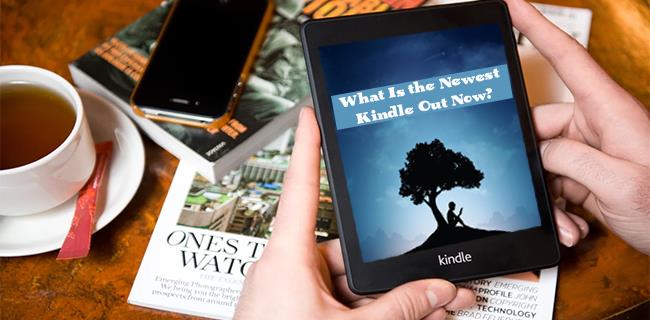 Ποιο είναι το νεότερο Kindle Out Τώρα;