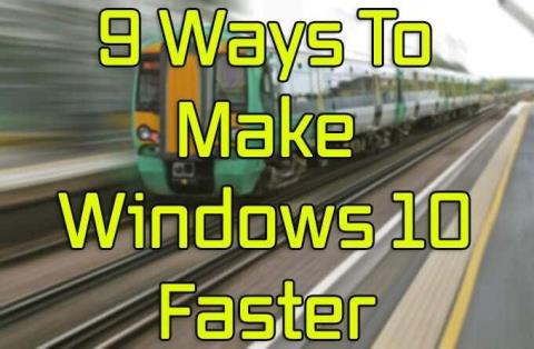 9 xeitos de facer Windows 10 máis rápido