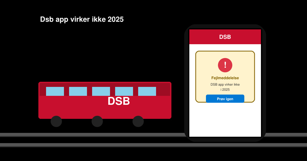 Dsb app virker ikke 2025