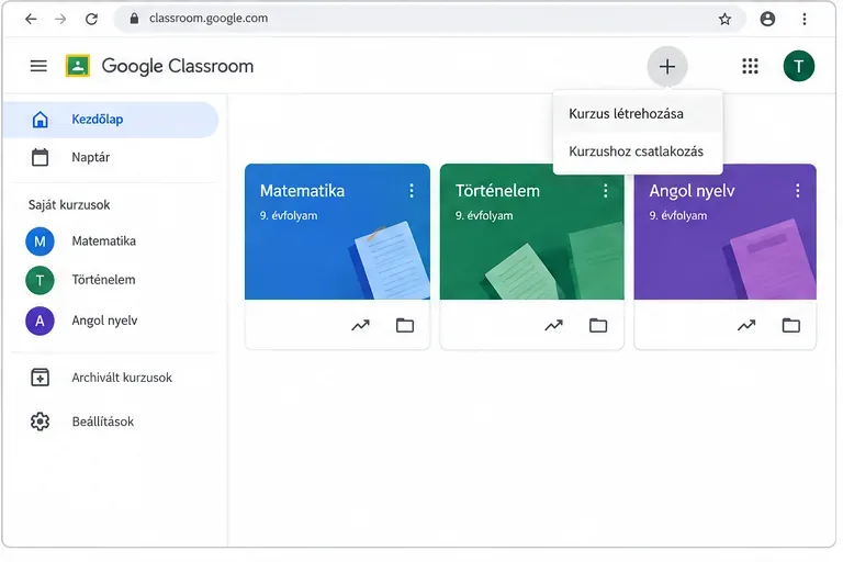Google Classroom kezdőlap három kurzuskártyával és a plusz menüben a kurzus létrehozása illetve a kurzushoz csatlakozás lehetőségével.